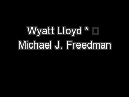 Wyatt Lloyd * 	 Michael J. Freedman