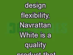 In  addition to offering great design flexibility, Navrattan White is a quality product that