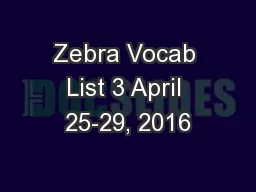 Zebra Vocab List 3 April 25-29, 2016