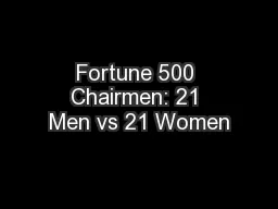 Fortune 500 Chairmen: 21 Men vs 21 Women