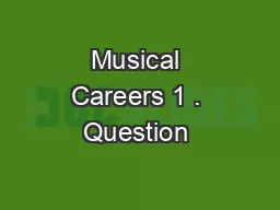 Musical Careers 1 . Question & Research Task