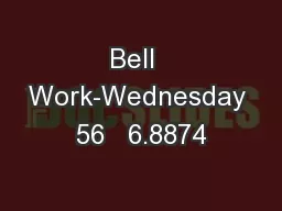 Bell  Work-Wednesday 56   6.8874