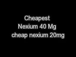 Cheapest Nexium 40 Mg cheap nexium 20mg