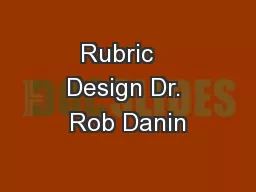 Rubric   Design Dr. Rob Danin