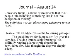 Journal – August 24 Chicanery (noun): actions or statements that trick people into believing
