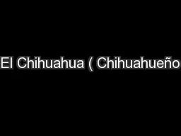 El Chihuahua ( Chihuahueño