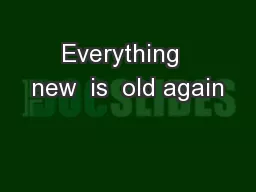 Everything  new  is  old again