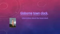 Gisborne  town clock. Information about the town clock