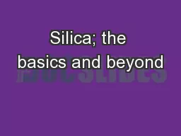 Silica; the basics and beyond