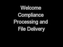 Welcome Compliance Processing and File Delivery