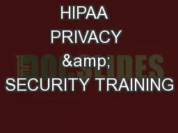 HIPAA  PRIVACY & SECURITY TRAINING