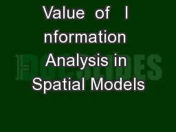 Value  of   I nformation Analysis in Spatial Models
