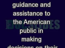 Providing guidance and assistance to the American public in making decisions on their
