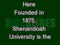 Your Title Here Founded in 1875, Shenandoah University is the