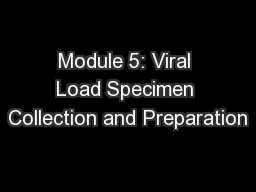 Module 5: Viral Load Specimen Collection and Preparation