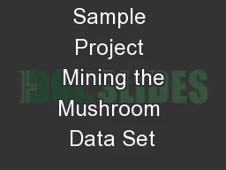 1 CS 490 Sample Project  Mining the Mushroom Data Set