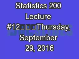 Statistics 200 Lecture #12			Thursday, September 29, 2016