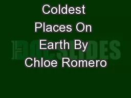 Coldest Places On Earth By Chloe Romero