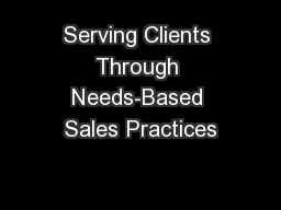 Serving Clients Through Needs-Based Sales Practices