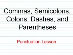 Commas, Semicolons,  Colons, Dashes, and Parentheses