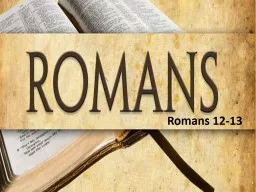Romans 12-13 1 Living Sacrifice, (12:1)