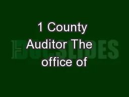 1 County Auditor The   office of