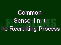 Common Sense  i n  t he Recruiting Process