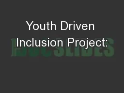 Youth Driven Inclusion Project: