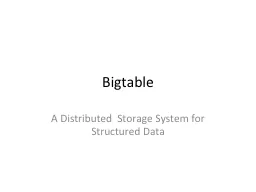 Bigtable A Distributed  Storage System for Structured Data