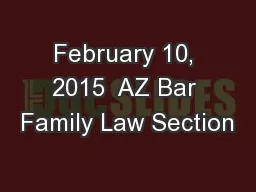 February 10, 2015  AZ Bar Family Law Section