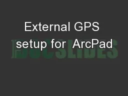 External GPS setup for  ArcPad