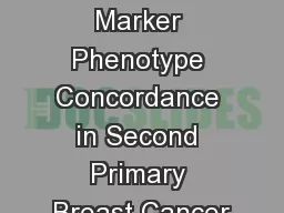 Tumor Marker Phenotype Concordance in Second Primary Breast Cancer
