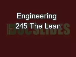 Engineering 245 The Lean