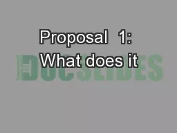 Proposal  1: What does it