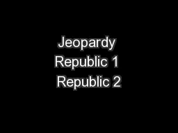 Jeopardy Republic 1 Republic 2