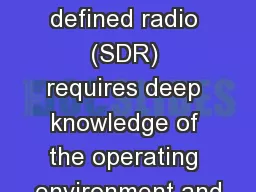 Software  defined radio (SDR) requires deep knowledge of the operating environment and