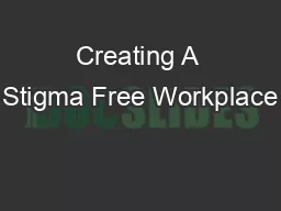 Creating A Stigma Free Workplace