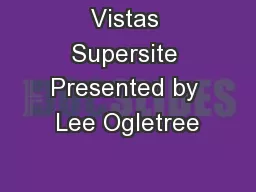 Vistas Supersite Presented by Lee Ogletree