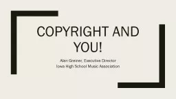 Copyright and you! Alan Greiner, Executive Director