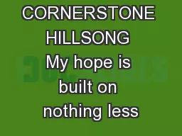 CORNERSTONE HILLSONG My hope is built on nothing less