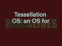 Tessellation OS: an OS for