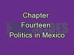 Chapter Fourteen Politics in Mexico