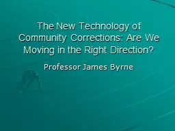 The New Technology of Community Corrections: Are We Moving in the Right Direction?