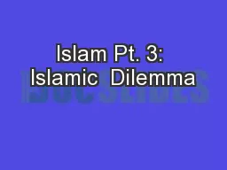 Islam Pt. 3: Islamic  Dilemma