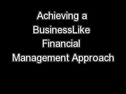 Achieving a BusinessLike Financial Management Approach