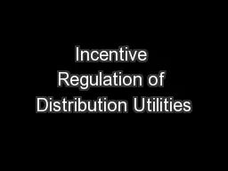 Incentive Regulation of Distribution Utilities