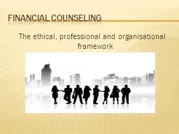 Financial counseling The ethical, professional and organisational framework