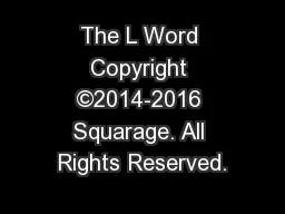 The L Word Copyright ©2014-2016 Squarage. All Rights Reserved.