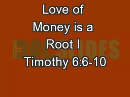 Love of Money is a Root I Timothy 6:6-10