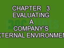 CHAPTER   3 EVALUATING A COMPANY’S EXTERNAL ENVIRONMENT